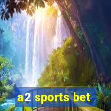 a2 sports bet